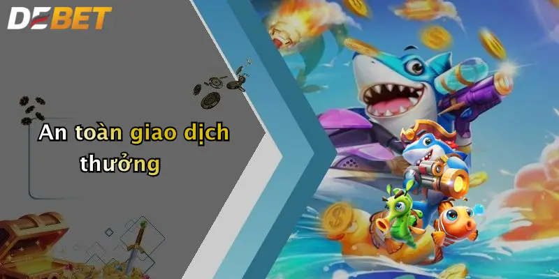 An toàn giao dịch thưởng